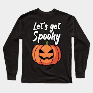 Let's get Spooky Long Sleeve T-Shirt